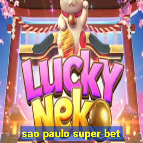 sao paulo super bet