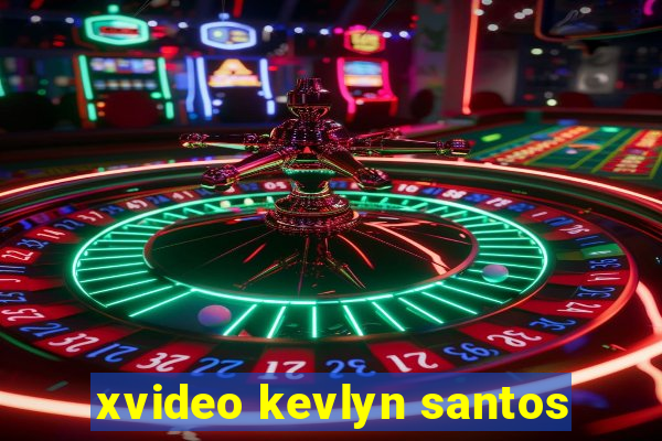 xvideo kevlyn santos