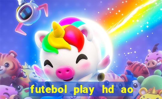 futebol play hd ao vivo agora