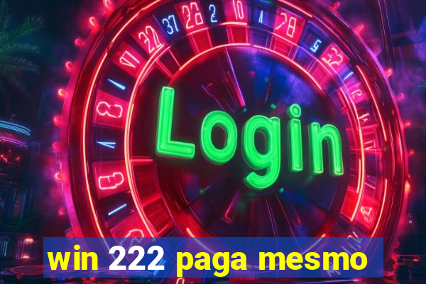 win 222 paga mesmo