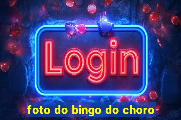 foto do bingo do choro