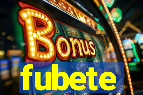 fubete