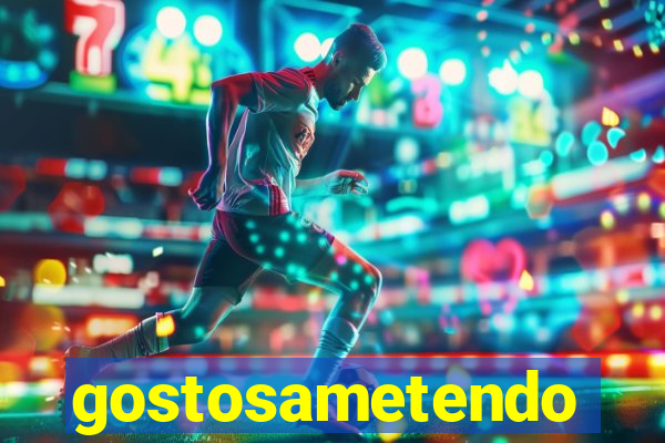 gostosametendo