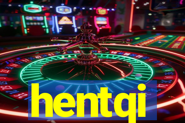 hentqi