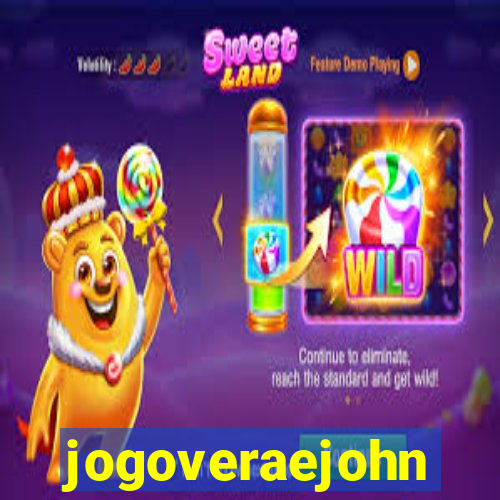 jogoveraejohn