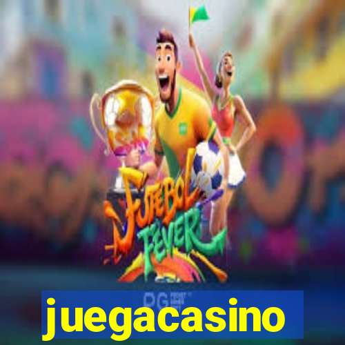 juegacasino