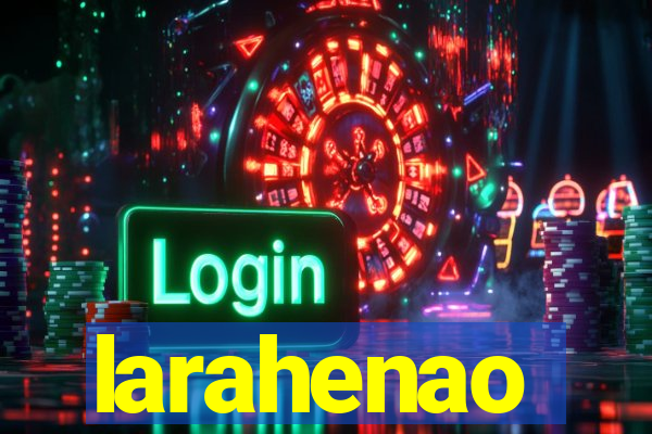 larahenao