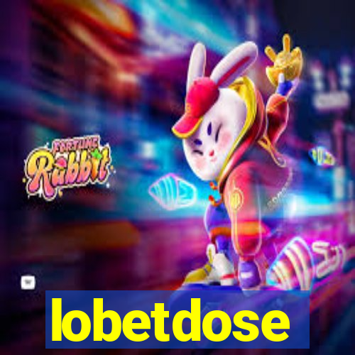 lobetdose