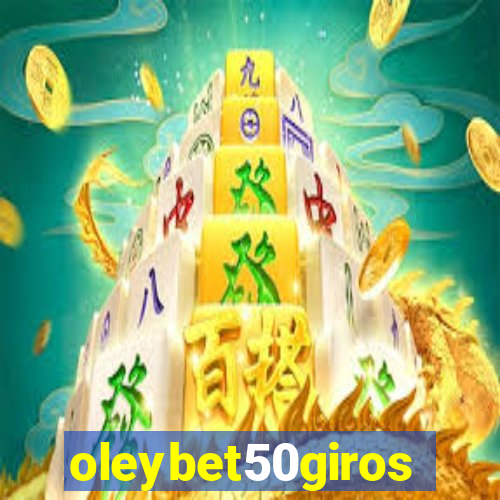 oleybet50giros