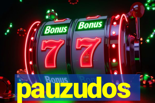 pauzudos