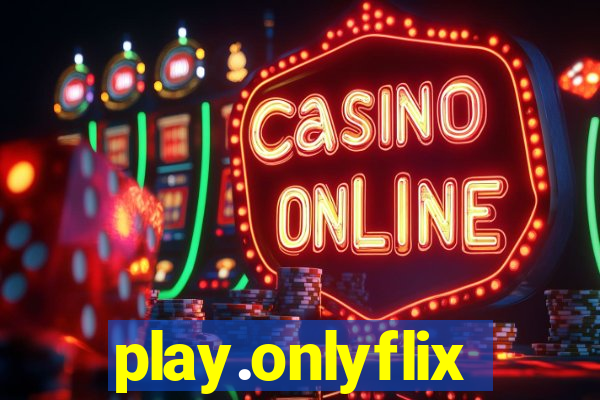 play.onlyflix