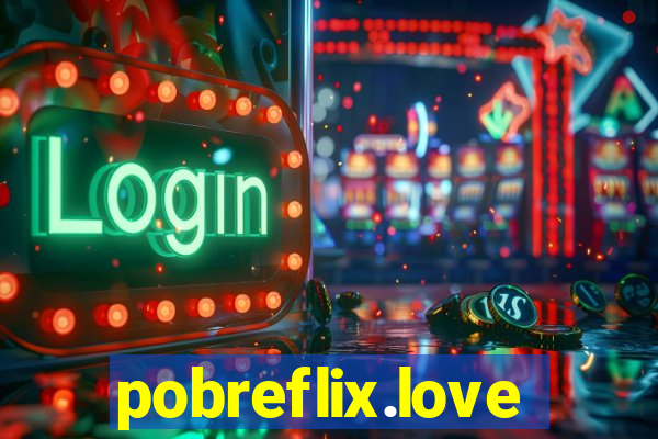 pobreflix.love