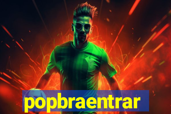 popbraentrar