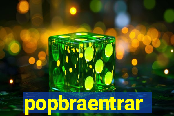 popbraentrar