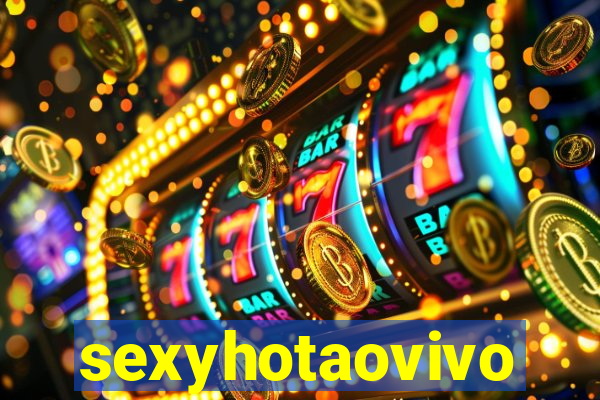 sexyhotaovivo