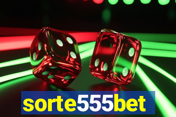 sorte555bet