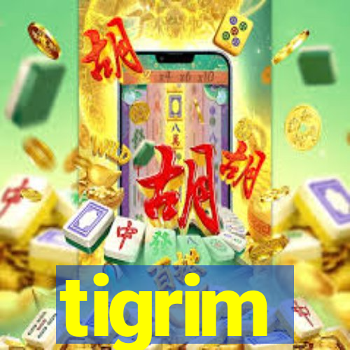 tigrim