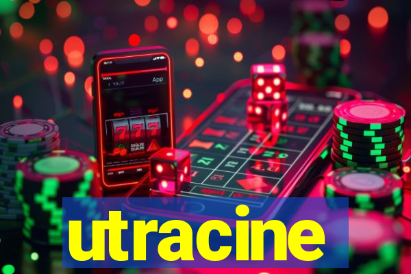 utracine