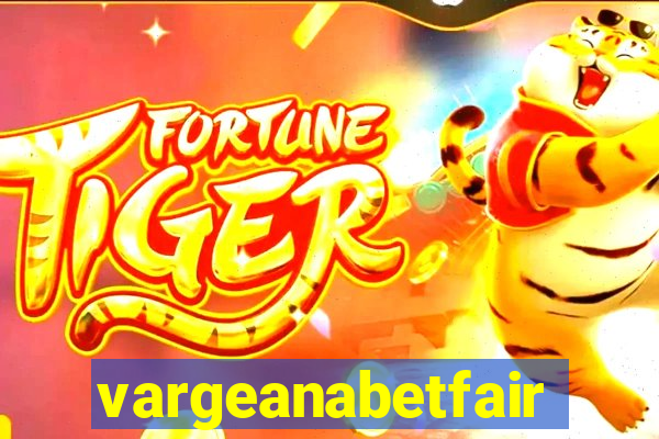 vargeanabetfair