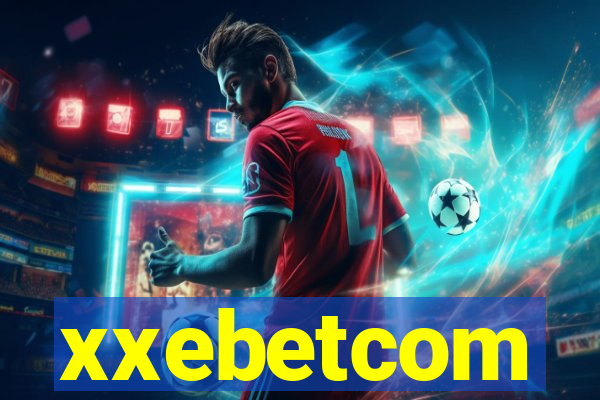 xxebetcom